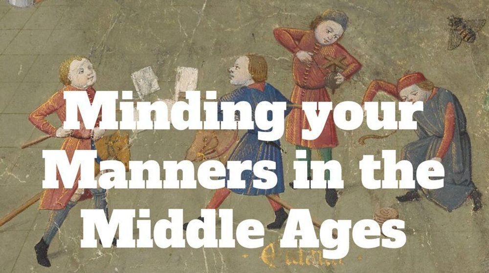 Minding your Manners in the Middle Ages - Medievalists.net