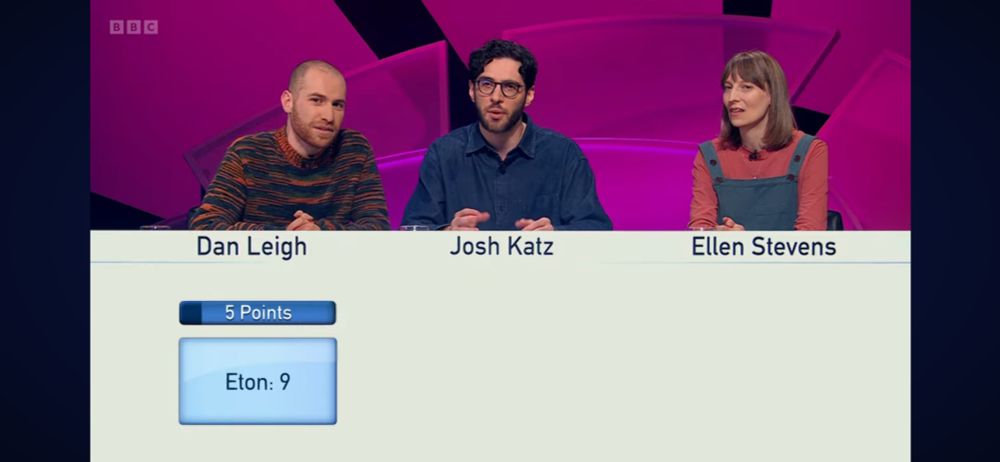 Screenshot of the game Only connect airing on BBC2

Clue 1/4 for 5 points:
Eton: 9

The team of 3 candidates is thinking very hard