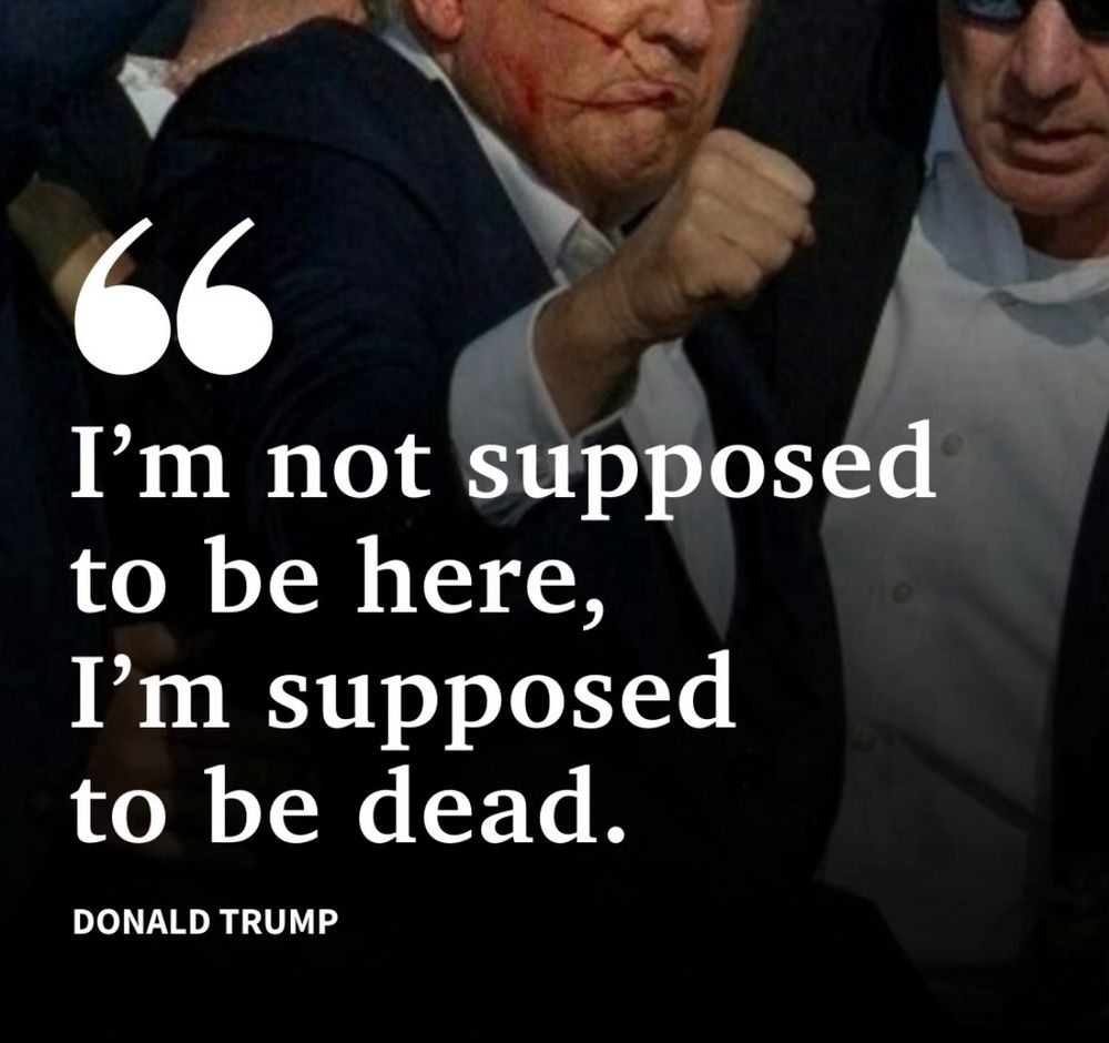 I'm not supposed to be here, I'm supposed to be dead. DONALD TRUMP (text atop a photo of the dipshit fist pumping)