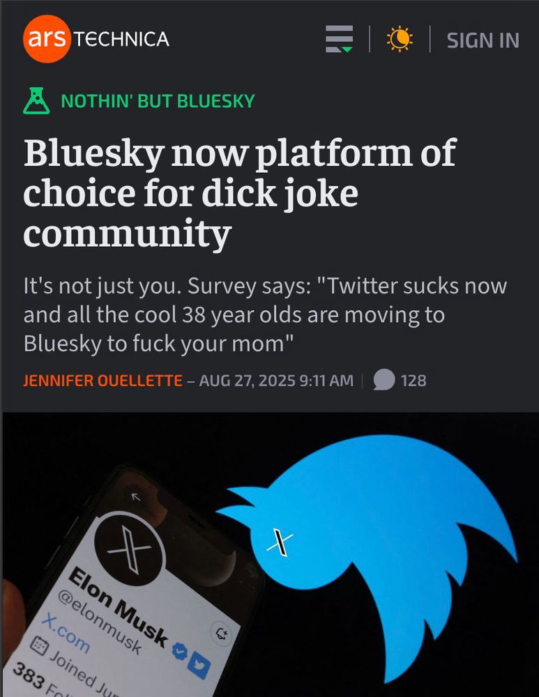 ars TECHNICA NOTHIN' BUT BLUESKY Bluesky now platform of choice for dick joke community It's not just you. Survey says: 