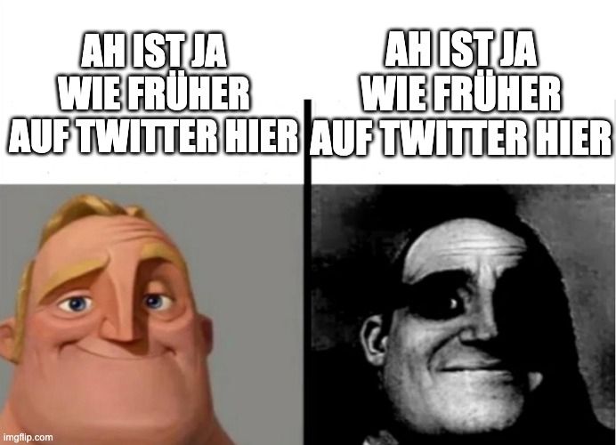 Mr Incredibles Meme mit Text: Ah ist ja wie früher auf twitter hier.