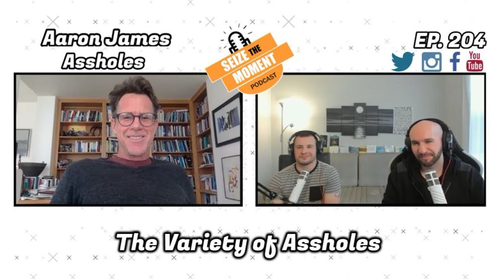 Aaron James - The Variety of Assholes | STM Podcast #204