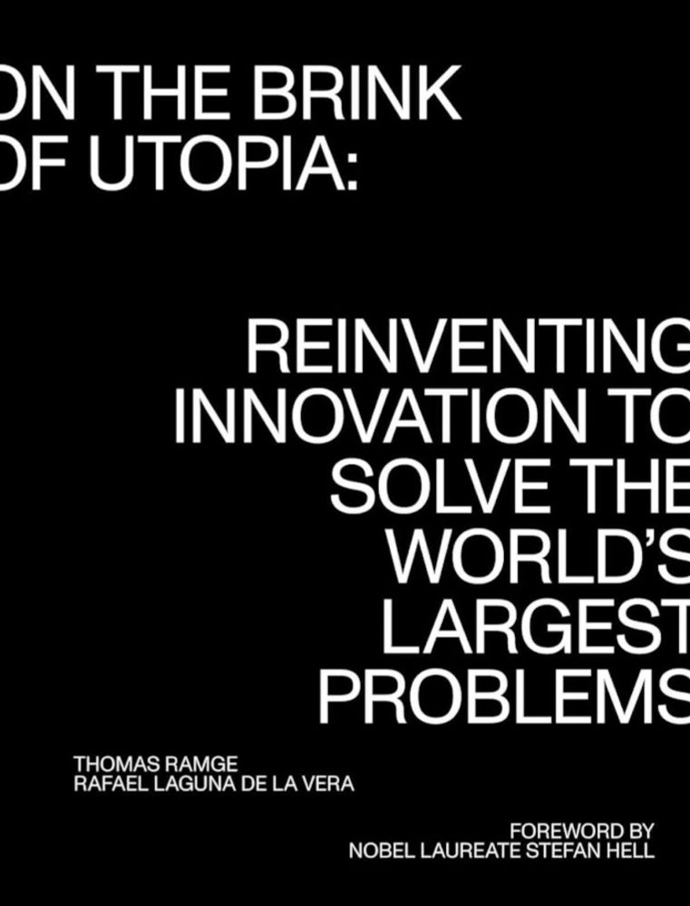 Summary to On the Brink of Utopia Reinventing Innovation to Solve the World’s Largest Problems by Rafael Laguna de la Vera and Thomas Ramge - Paminy