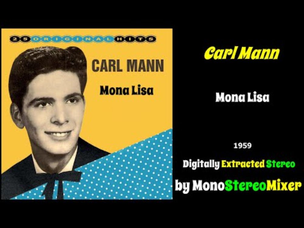 Carl Mann - Mona Lisa  (Digitally Extracted Stereo [DES])