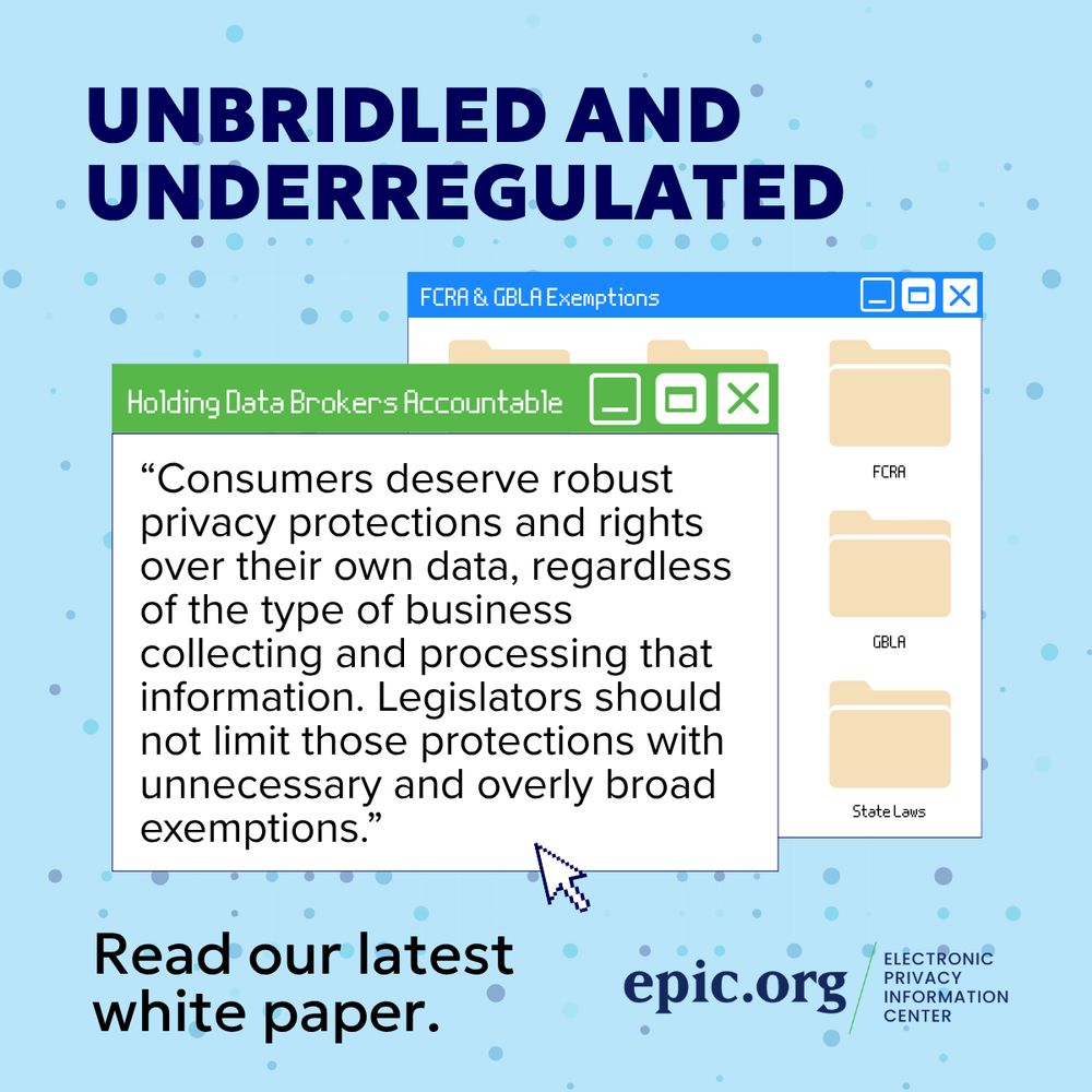 Two pop-up computer tabs are displayed against a light blue speckled background. One tab is titled "FCRA & GBLA Exemptions" and contains folders named after federal and state laws. The second tab is titled "Holding Data Brokers Accountable". It shows a quote from the white paper: "Consumers deserve robust privacy protections and rights over their own data, regardless of the type of business collecting and processing that information. Legislators should not limit those protections with unnecessary and overly broad exemptions.”