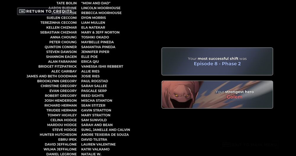 Credits screen to the left. 
Top box: Your most successful shift was Episode 8 - Phase 2.
Your strongest hero Golem.