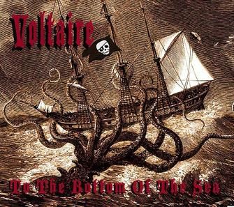 Voltaire's To the Bottom of the Sea album cover. Shows a Pirate ship being overwhelmed by a giant squid on a stormy sea. The ship is being buffeted up by a wave and the crew is too small to see. The pirate flag is flown proudly in the of center of 1 of 3 masts. The illustration style is detailed gothic style. The color of the album is mostly sepia, but the text is in a blood red and reads: Voltaire To the Bottom of the Sea
