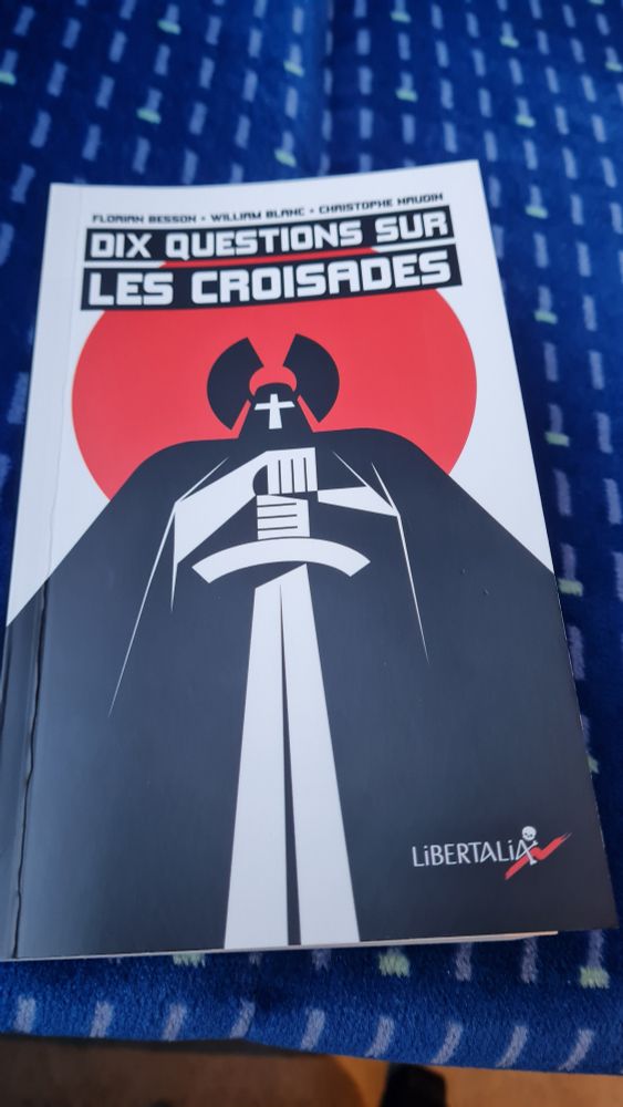 Photo du livre "10 questions sur les croisades"  par les historiens Besson, Blanc et Naudin.