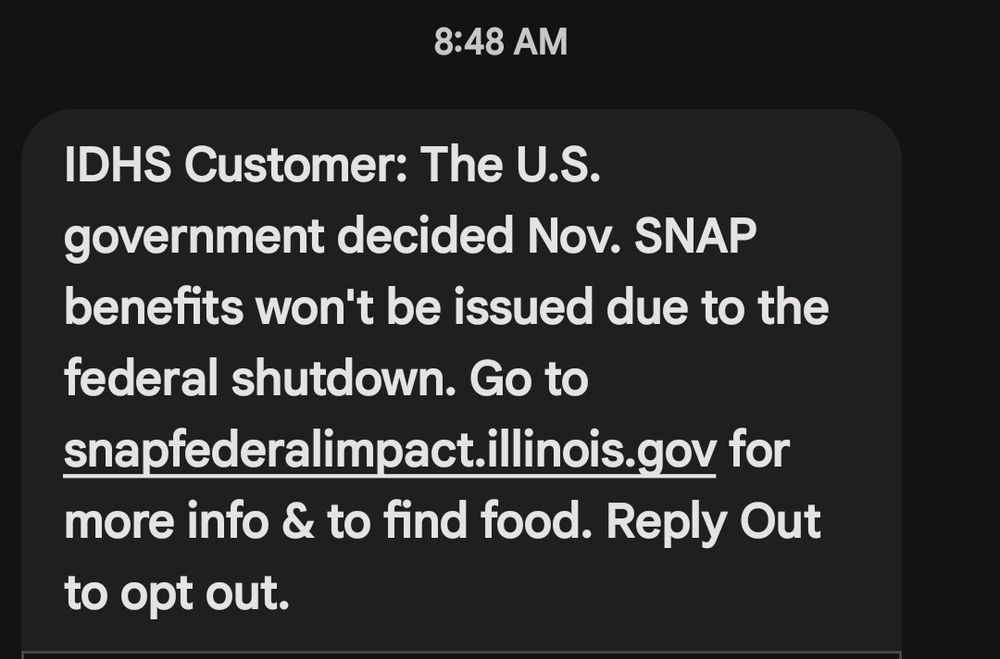 Text message from the Illinois State-Federal Benefits office explaining that the Republican-led US Government decided not to vote for continuation of SNAP for the month of November.