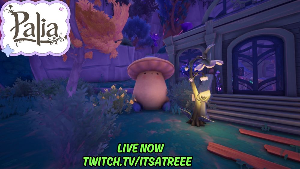 Screenshot from the game featuring a giant mushroom plushie sitting amongst some flowering bushes near a greenhouse. A flower lamp sits near the entrance. Top left text reads "Palia". Bottom middle text reads "Live Now". Under that is "twitch.tv/ItsATreee"