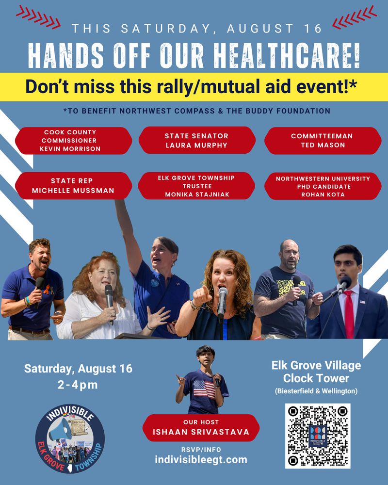 We are fired up and ready to go!
How about you?
Upset about cuts to Medicaid, Medicare and SNAP? Scared to death about the cuts to scientific research? The rise in cases of measles?
HUMANS DESERVE HEALTHCARE.
Do not miss this event - a fabulous line-up of speakers.
Saturday, August 16 at 2pm at the Elk Grove Village Clocktower in Illinois.
RSVP on our website:  indivisibleegt.com 
