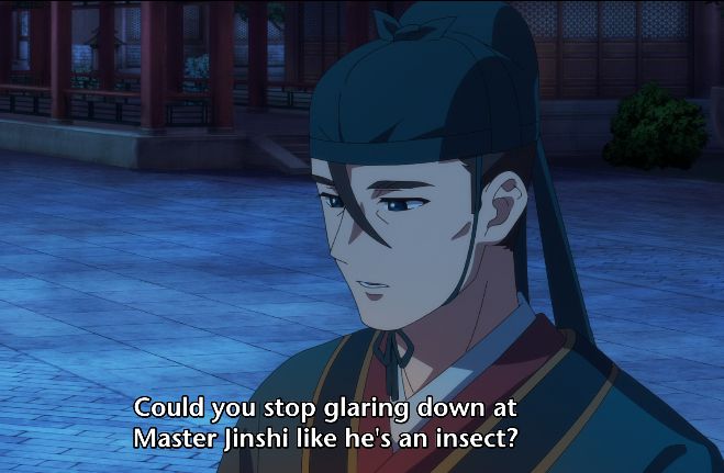 An anime man in a historical Chinese outfit. Subtitles read "Could you stop glaring down at Master Jinshi like he's an insect?"