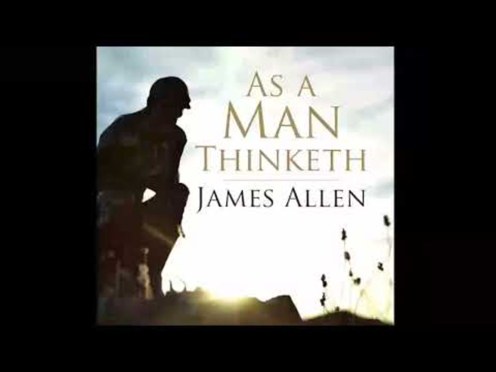 James Allen - As A Man Thinketh (Audiobook)