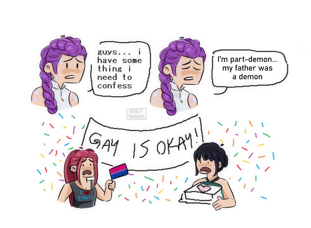 A huntrix version where Rumi is explaining that she is half demon but Mira and Zoey were expecting her to come out as gay and already had a surprise party ready