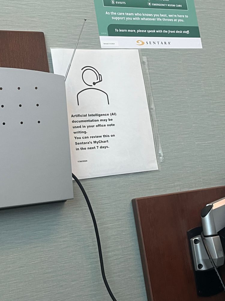 A flyer posted in the doctors office that says “ Artificial Intelligence (AI) documentation may be used in your office note writing. You can review this on Sentara’s MyChart in the next 7 days” 