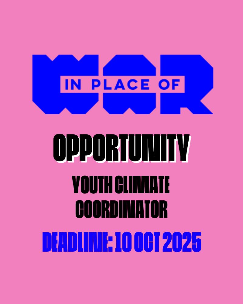 A graphic with the In Place of War logo and the words: Opportunity, Youth Climate Coordinator, Deadline: 10 Oct 2025