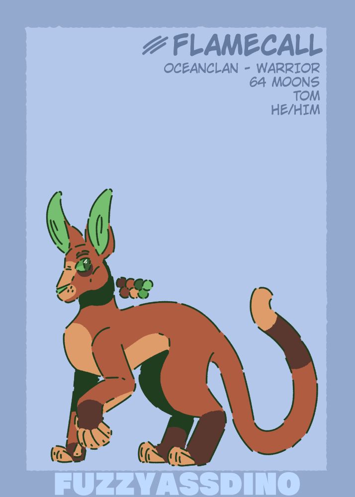 Did this one on stream. Flamecall, OceanClan - Warrior, 64 Moons, Tom, He/Him.