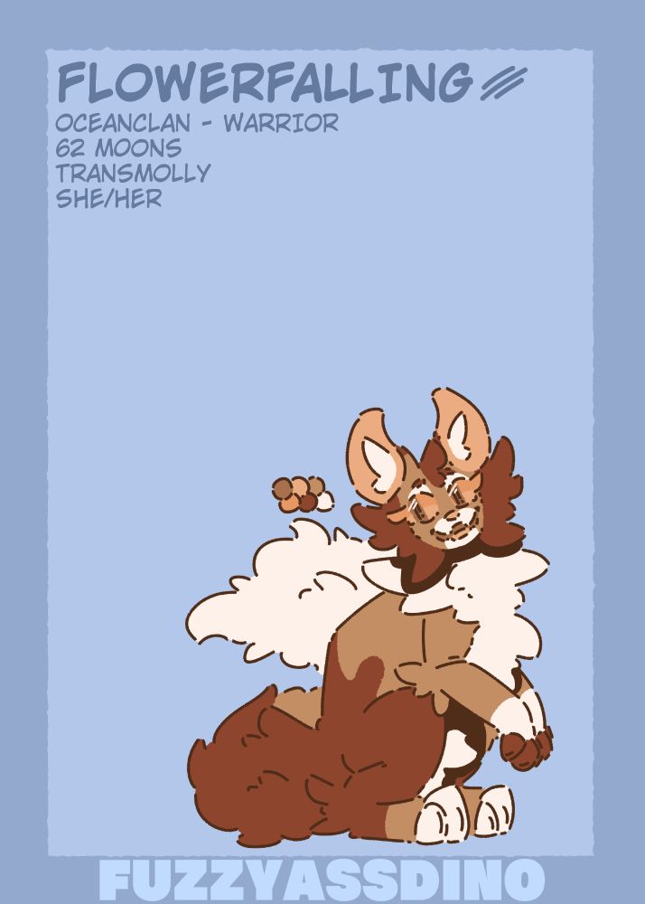 Flowerfalling, OceanClan - Warrior, 62 Moons, Transmolly, She/Her.