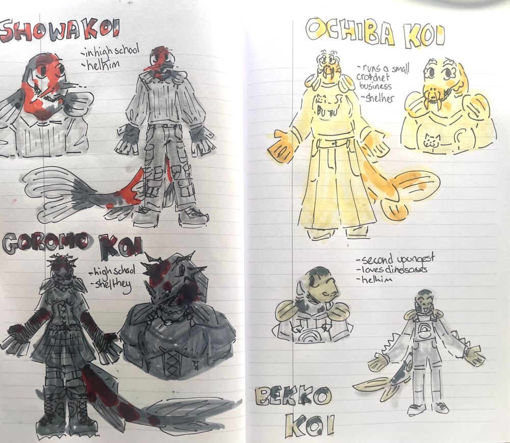 Koi family, words include: Showa Koi, -in high school -he/him, Goromo Koi, -high school -she/they, Ochiba Koi, -runs a small crochet business she/her, Bekko Koi, -second youngest -loves dinosaurs -he/him.