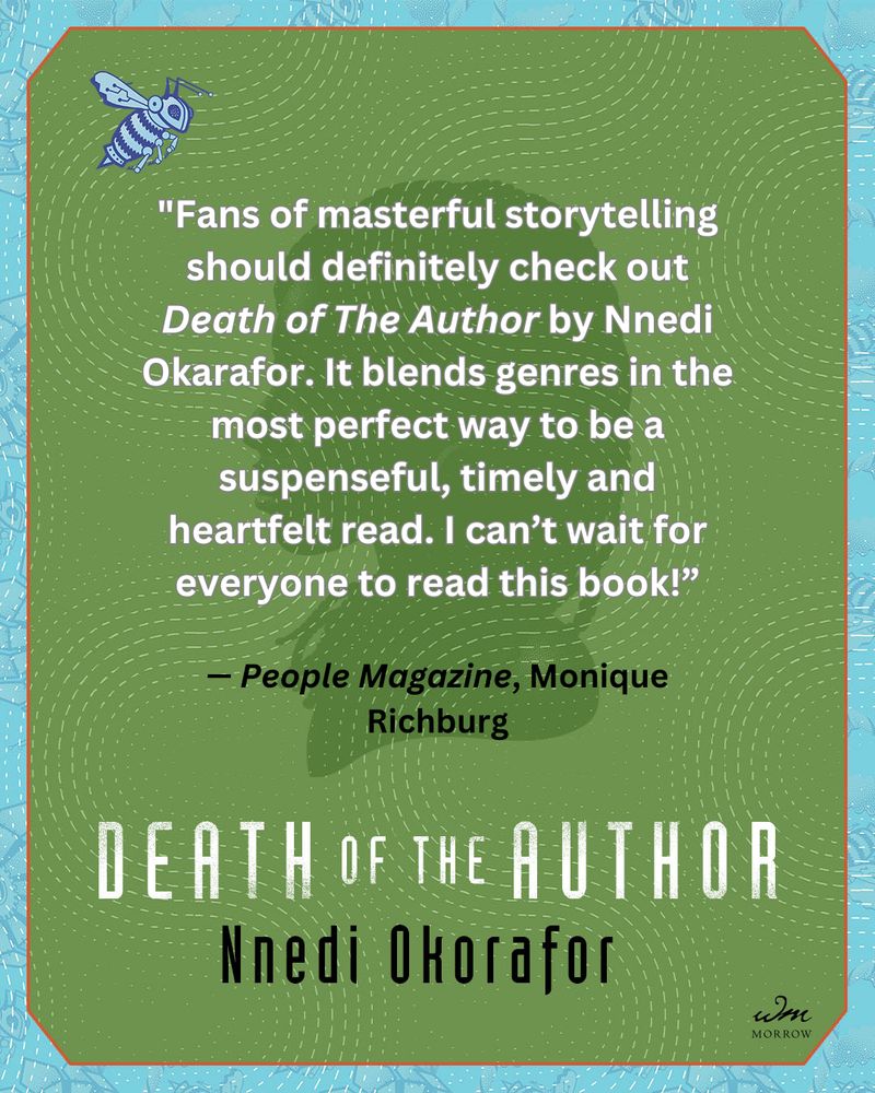 Fans of masterful storytelling should definitely check out death of the author by Nnedi Okorafor a blend genres in the most perfect way to be a suspenseful, timely, and heartfelt read. I can’t wait for everyone to read this book.- people magazine
