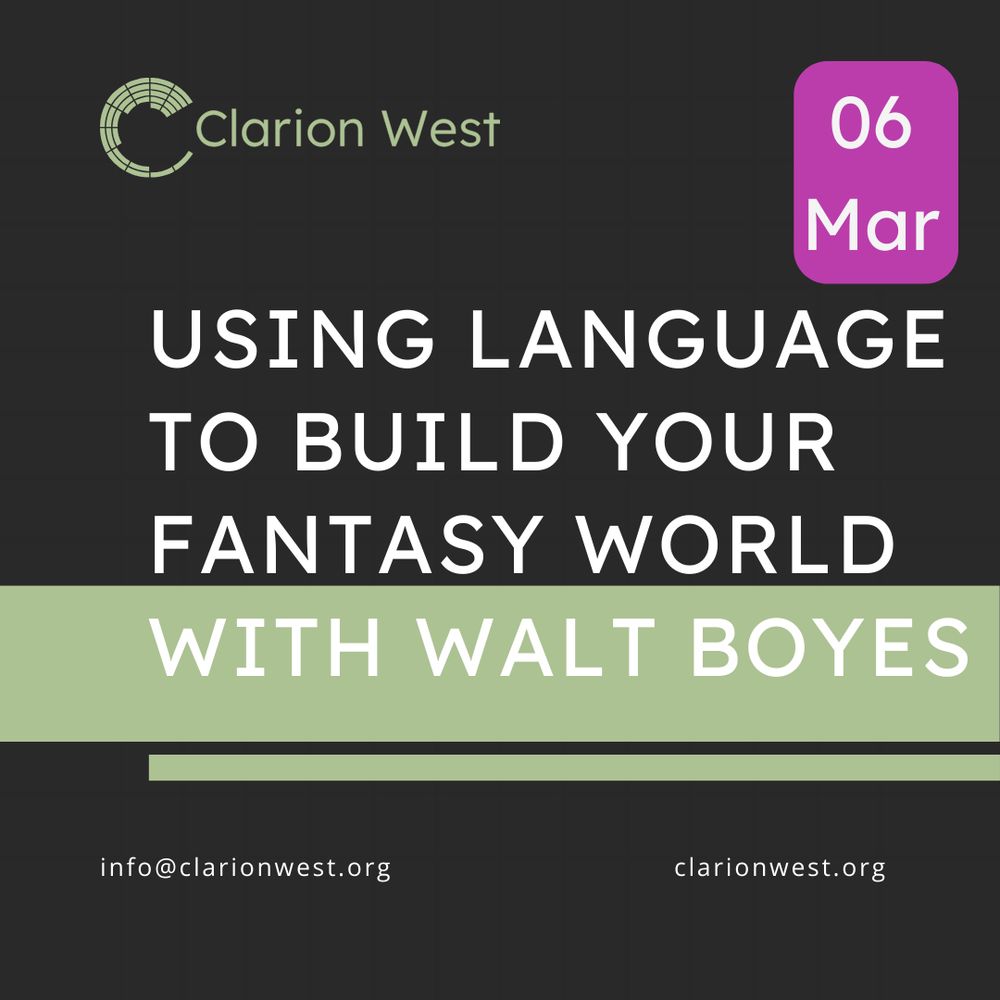 March 6 Using Language to Build Your Fantasy World with Walt Boyes