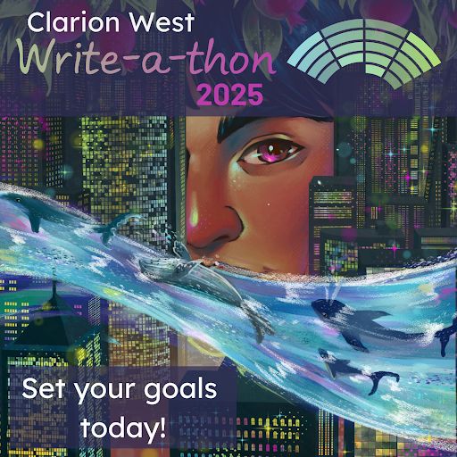 A giant face peers from behind a river of floating whales and a futuristic cityscape. Above, text reads: Clarion West Write-a-thon 2025. Below, text reads: Set your goals today!