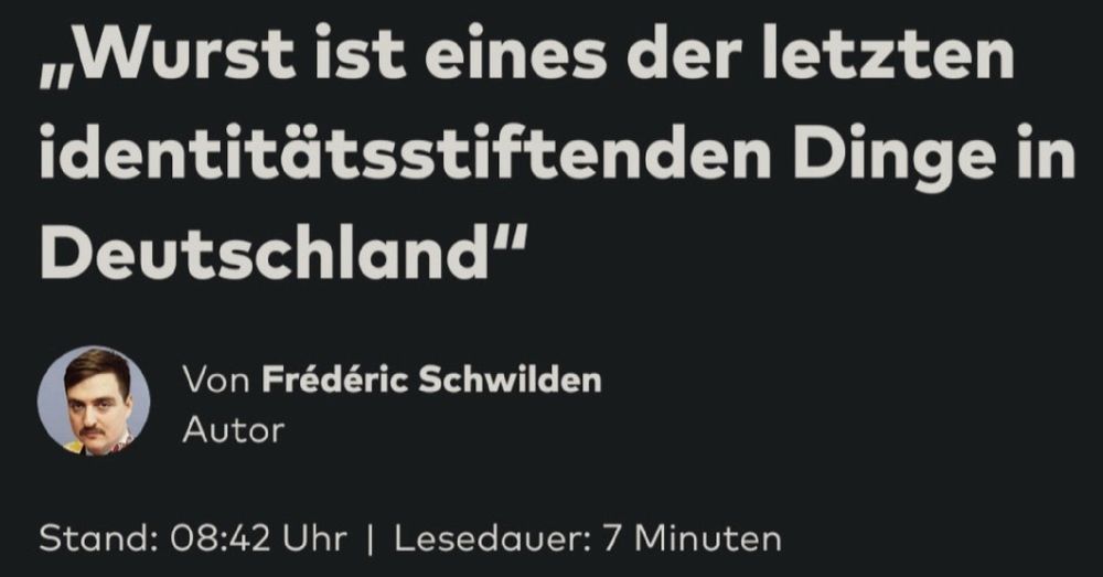 Artikel-Teaser: "Wurst ist eines der letzten identitätsstiftenden Dinge in Deutschland"