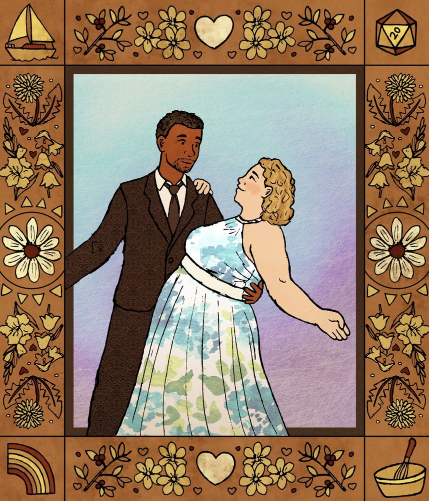 Drawing of a married couple, Ousmane and Marion, dancing gently. Ousmane is taller and has short hair, medium dark brown skin, and a short tidy beard. He is wearing a dark suit with a subtle pattern, white shirt, and dark tie. Marion is a pale, fat woman with curly blond hair and rosy cheeks from rosacea. She is wearing a pretty pale floral sleeveless dress. There is a detailed border surrounding the picture, featuring some details about the two's lives, including a sailboat, rainbow, bowl with whisk, and 20-sided die. There are also many plants and flowers in the border, including dandelion, black-eyed Susan, gladiolus, bellflowers, hepatica, and blackthorn.