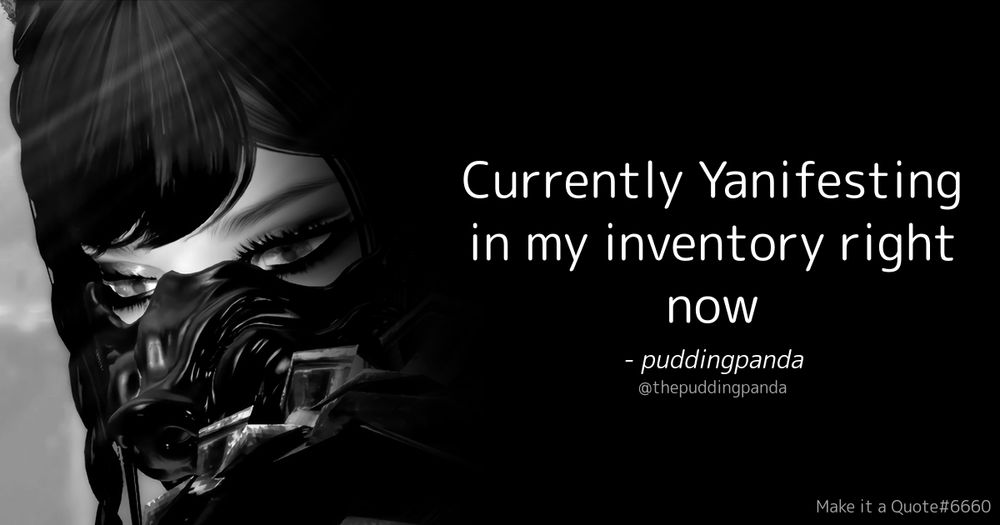 Black and white picture of Nova with a quote "Currently Yanifesting in my inventory right now"