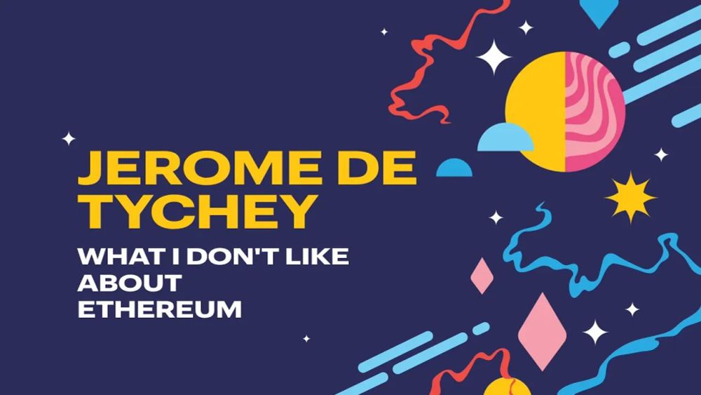 What I don't like about Ethereum - Jerome de Tychey