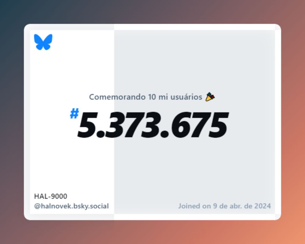 Um certificado virtual com o texto "Comemorando 10 milhões de usuários no Bluesky, #5.373.675, HAL-9000 ‪@halnovek.bsky.social‬, ingressou em 9 de abr. de 2024"