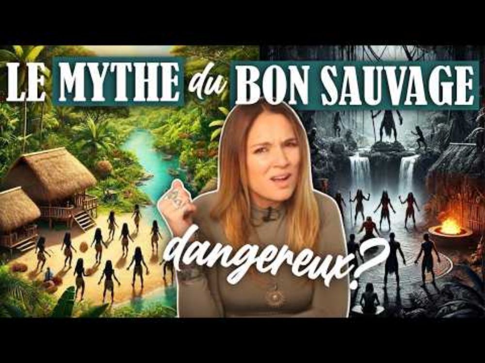 CE QUE LE "MYTHE DU BON SAUVAGE" RÉVÈLE VRAIMENT ( sur nous-même )