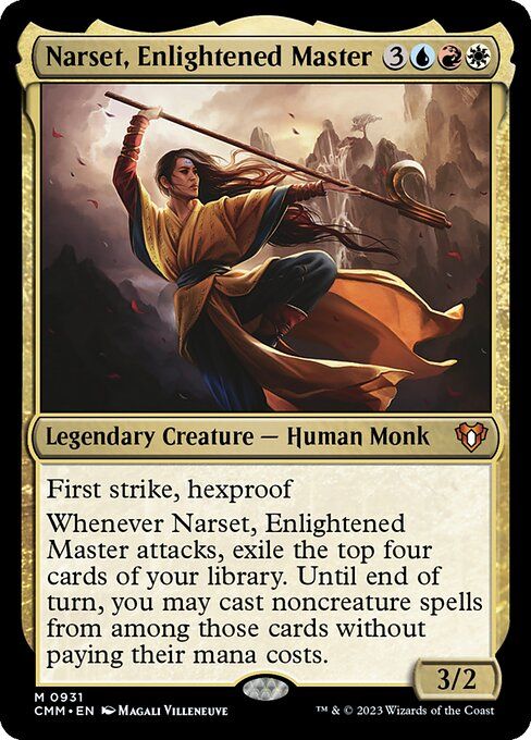 Narset, Enlightened Master
{3}{U}{R}{W}
Legendary Creature — Human Monk

First strike, hexproof

Whenever Narset attacks, exile the top four cards of your library. Until end of turn, you may cast noncreature spells from among those cards without paying their mana costs.

3/2
Illustrated by Magali Villeneuve