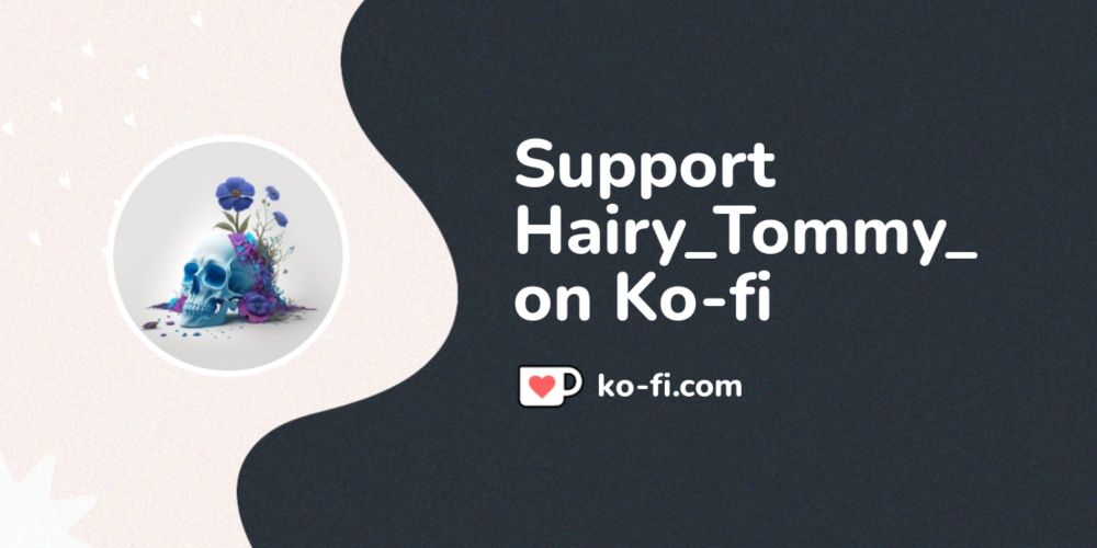 Support Hairy_Tommy_ on Ko-fi! ❤️. ko-fi.com/hairytommy