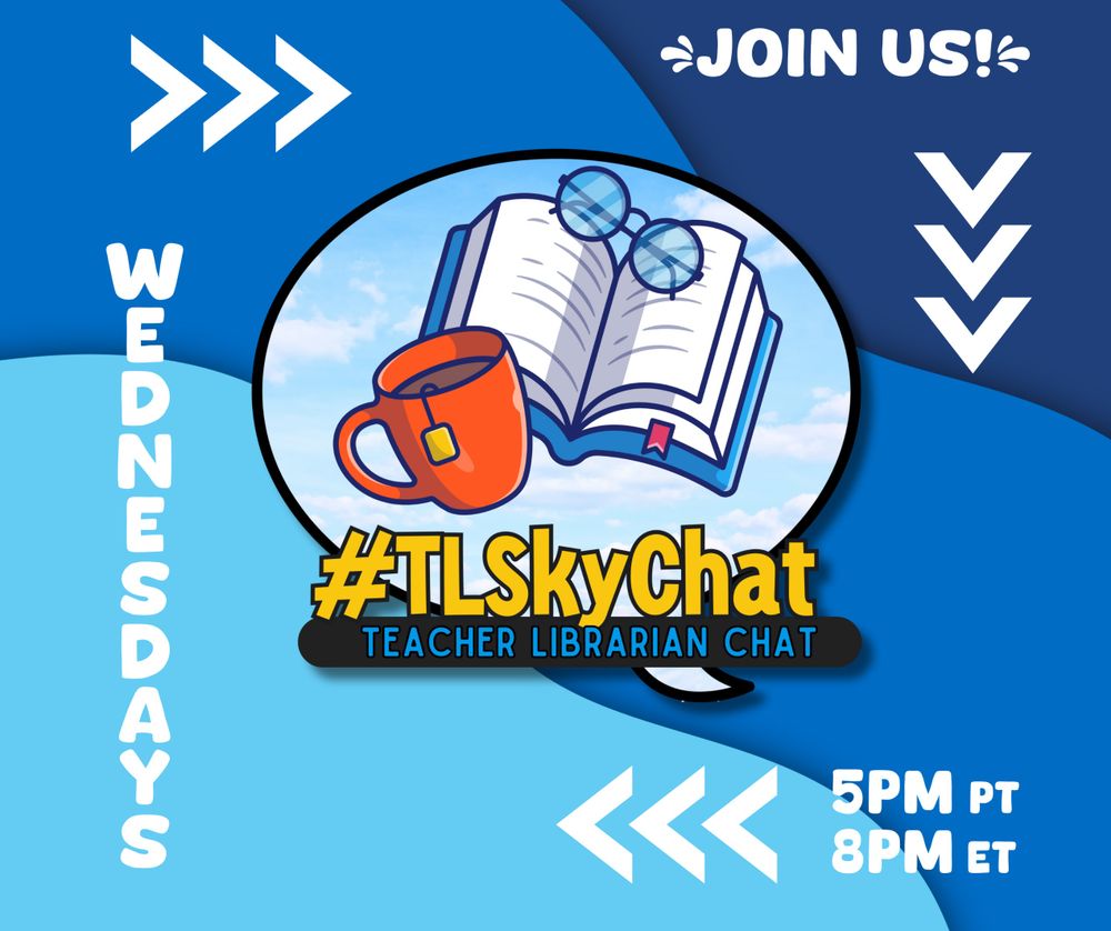 "Promotional graphic for #TLSkyChat Teacher Librarian Chat. Features a vibrant design with an open book, glasses, and a coffee mug against a blue sky background. Text indicates the chat occurs on Wednesdays at 5 PM PT / 8 PM ET, encouraging viewers to join."