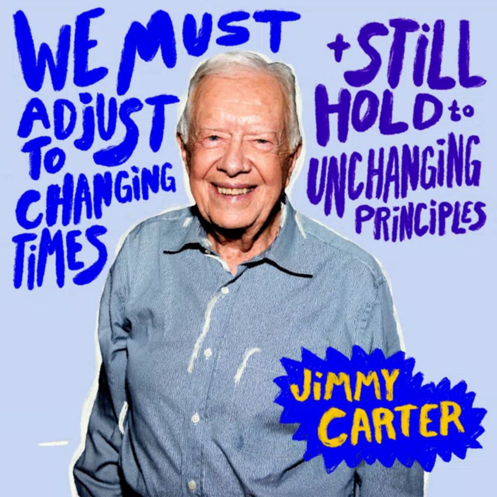 a picture of jimmy carter with the words we must adjust to changing times behind him