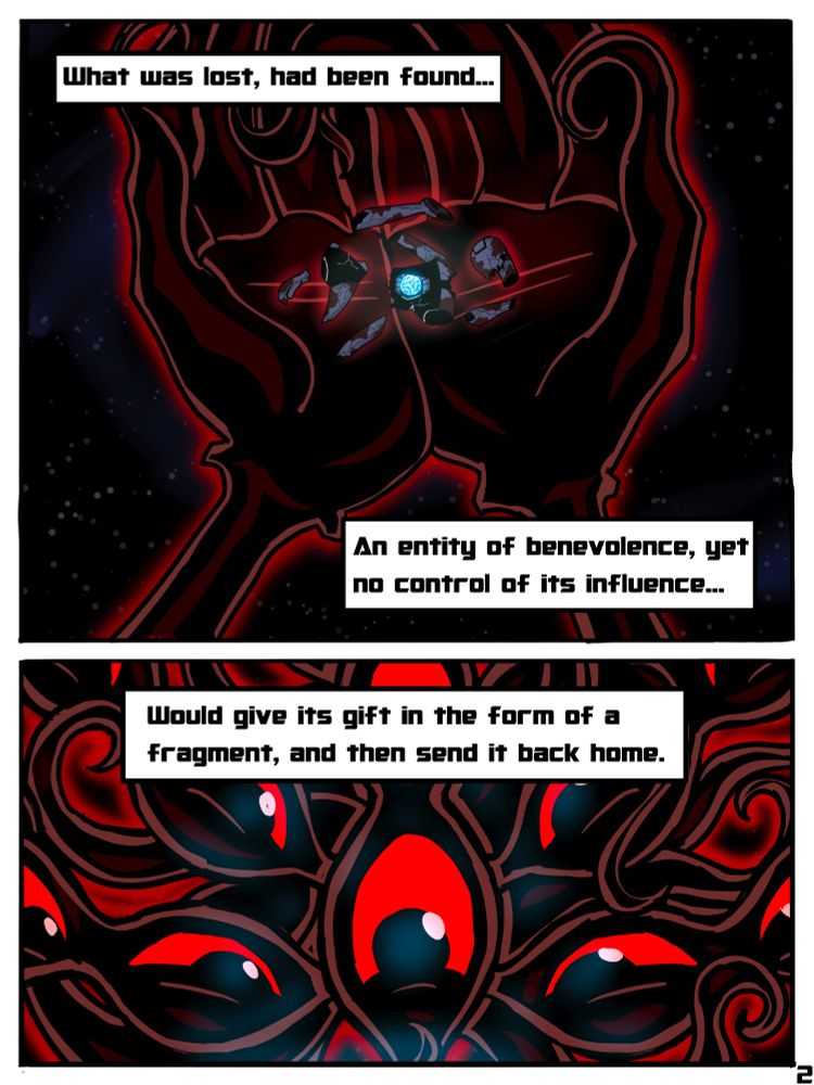 [What was lost, had been found...] [An entity of benevolence, yet no control of its influence...]

[Would give its gift in the form of a fragment, and then send it back home.]