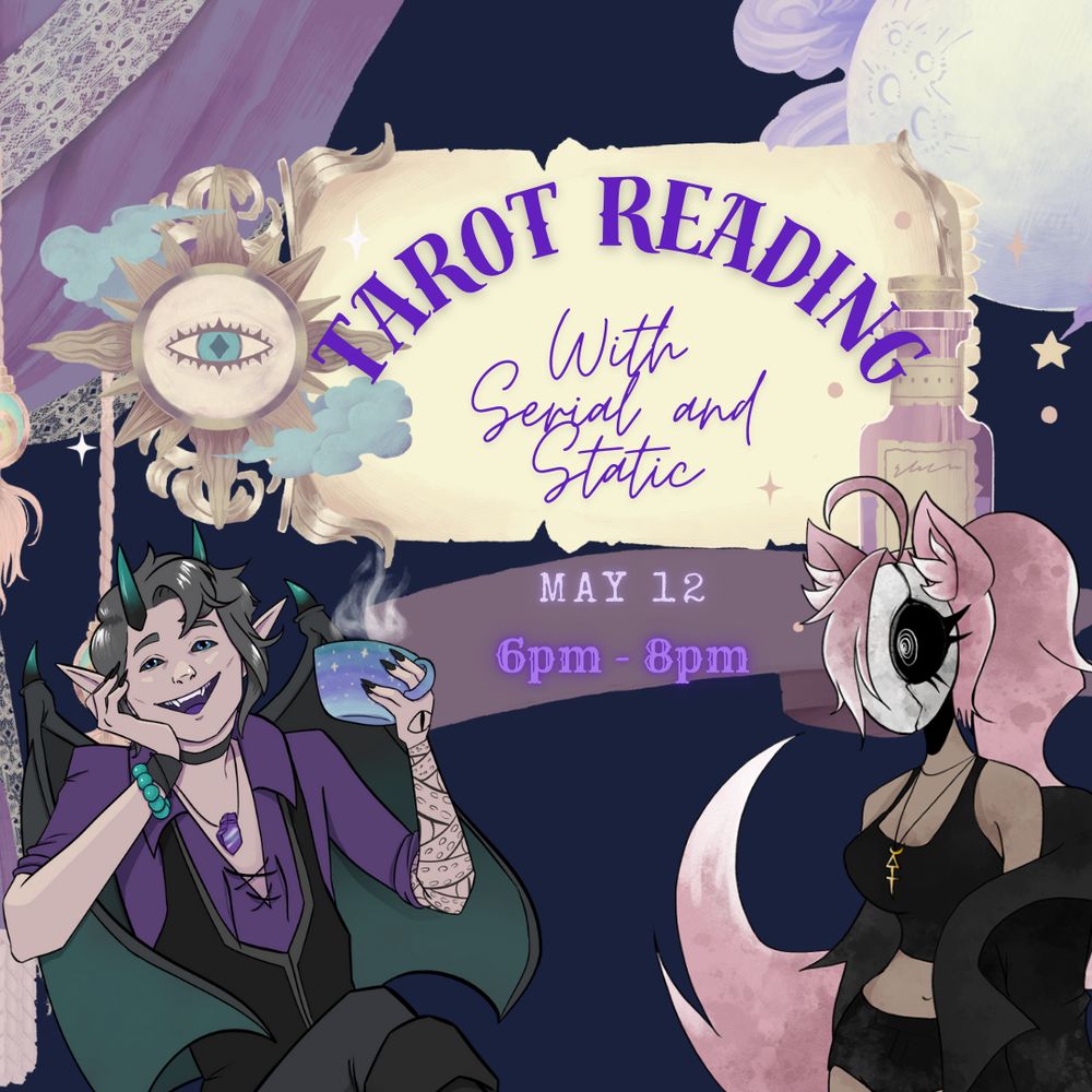 A banner with IAFWStatic and Serialeater for A Tarot reading stream on May 12 2025 at 6pm - 8pm <3 