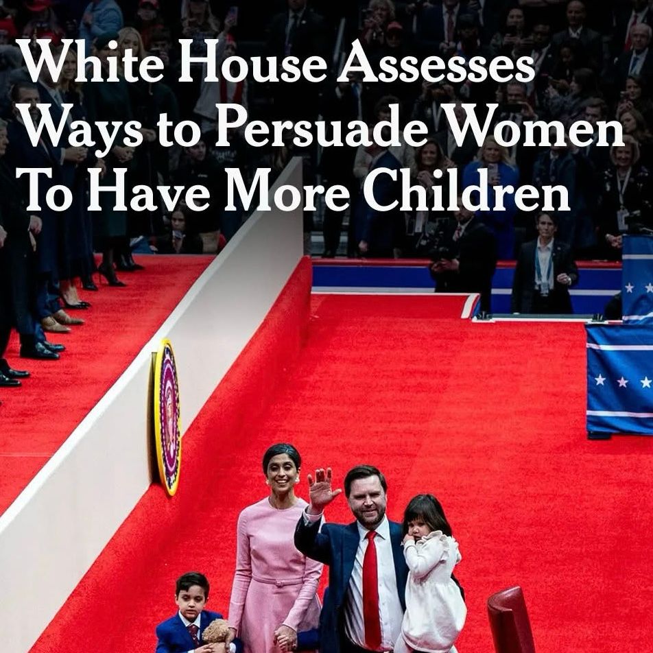 New York Times headline reading "White House assesses ways to persuade women to have more children" with a photo of the Second Family in the lower quadrant of the pic