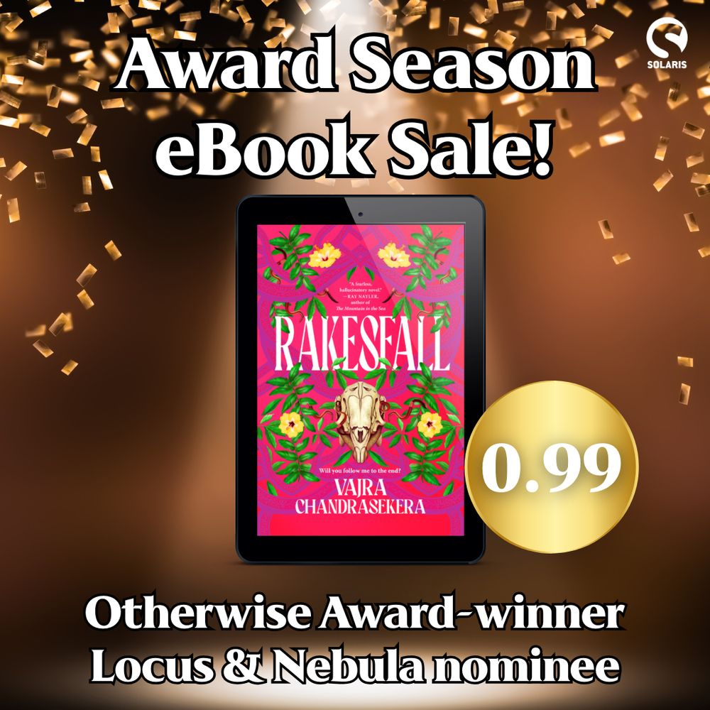 Award season ebook sale from Solaris! RAKESFALL by Vajra Chandrasekera for 0.99. Otherwise Award winner, Locus and Nebula nominee