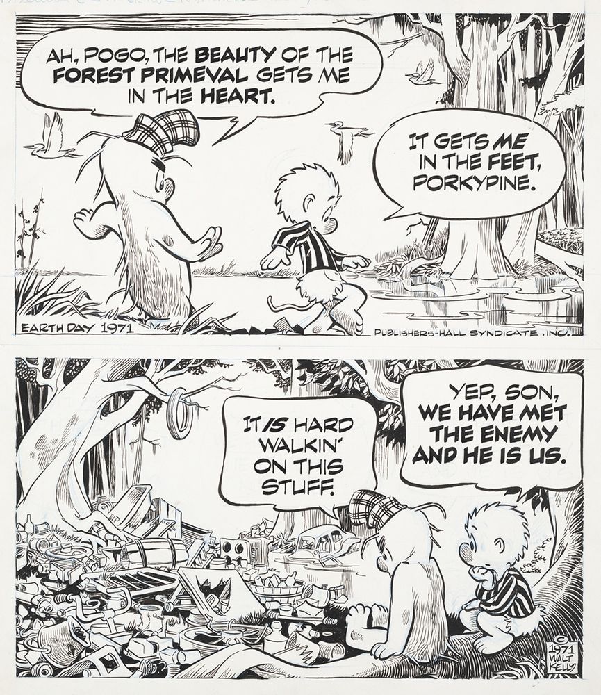 Pogo comic created for the first Earth Day in 1970.  We are all members of the global tribe of humans, we all share the blame for what the world is becoming ecologically and politically by allowing a few of our fellow humans to run roughshod over the rights and well-being of others for their own enrichment. We are giving away our agency.