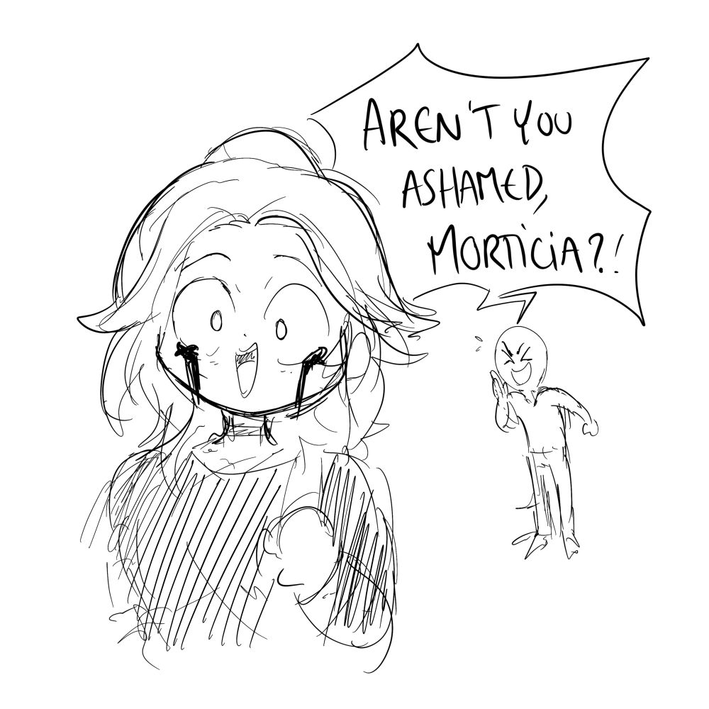 My character happy faced in the foreground, with a guy in the back screaming « aren’t you ashamed, Morticia? »