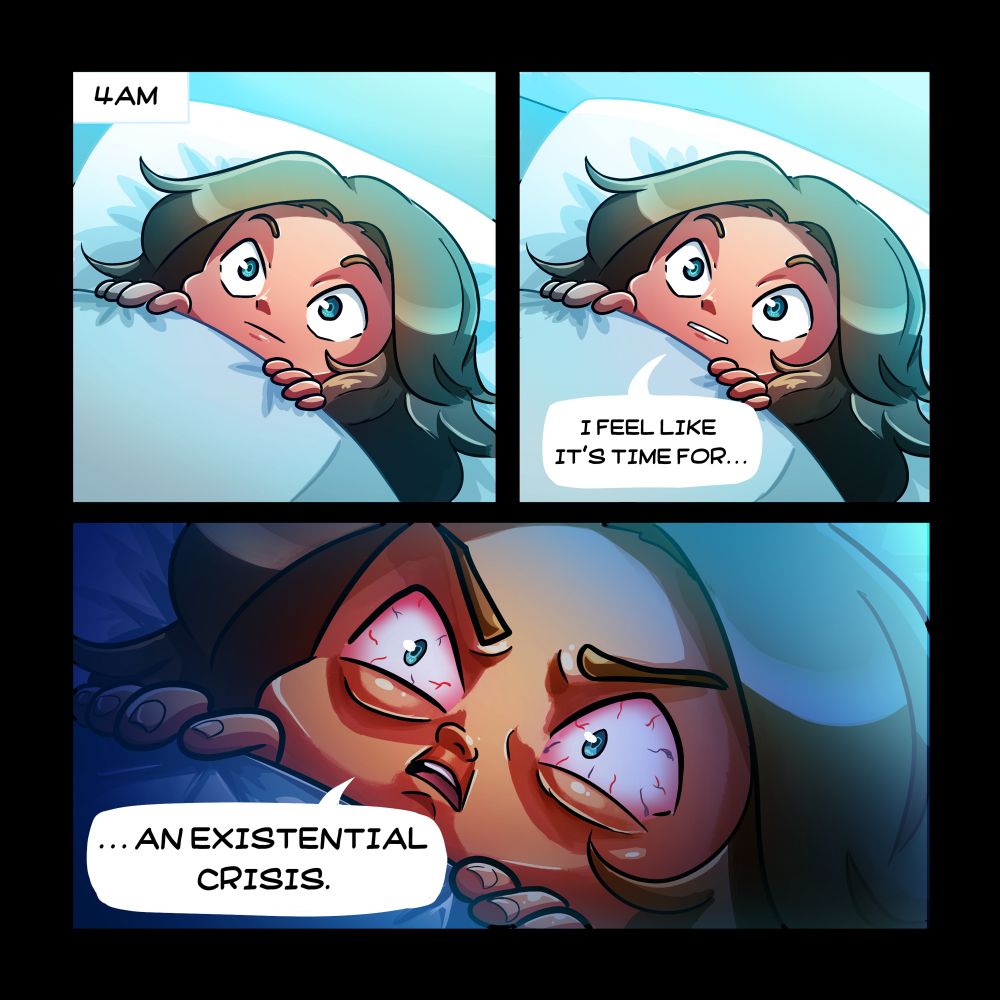 Comic of a girl staring into the ceiling in her bed at night, expressing that itโs time for an Existential Crisis.