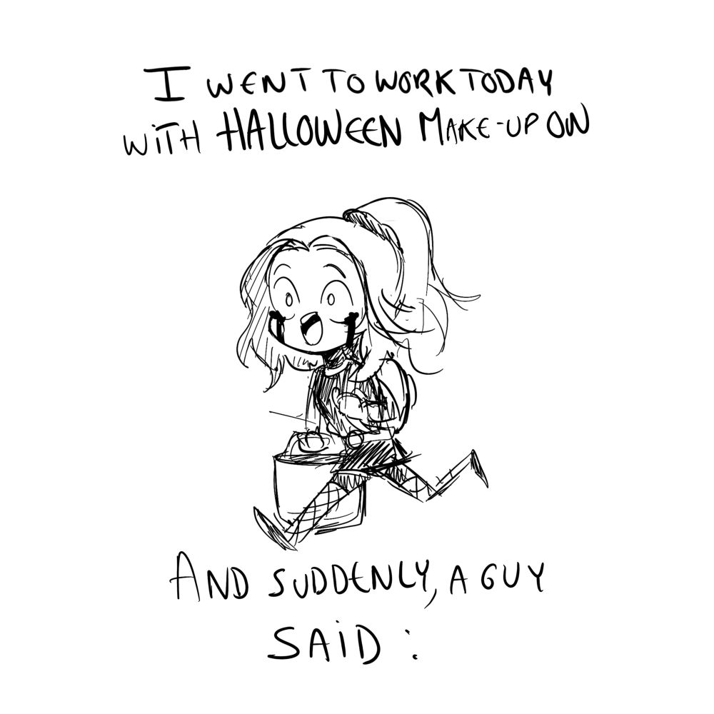 My character in a black outfit and black tears makeup on her face walking in the street with a bag on her back and in her hand, with a text reading : « I went to work today with Halloween Make-up on, and suddenly, a guy said : »