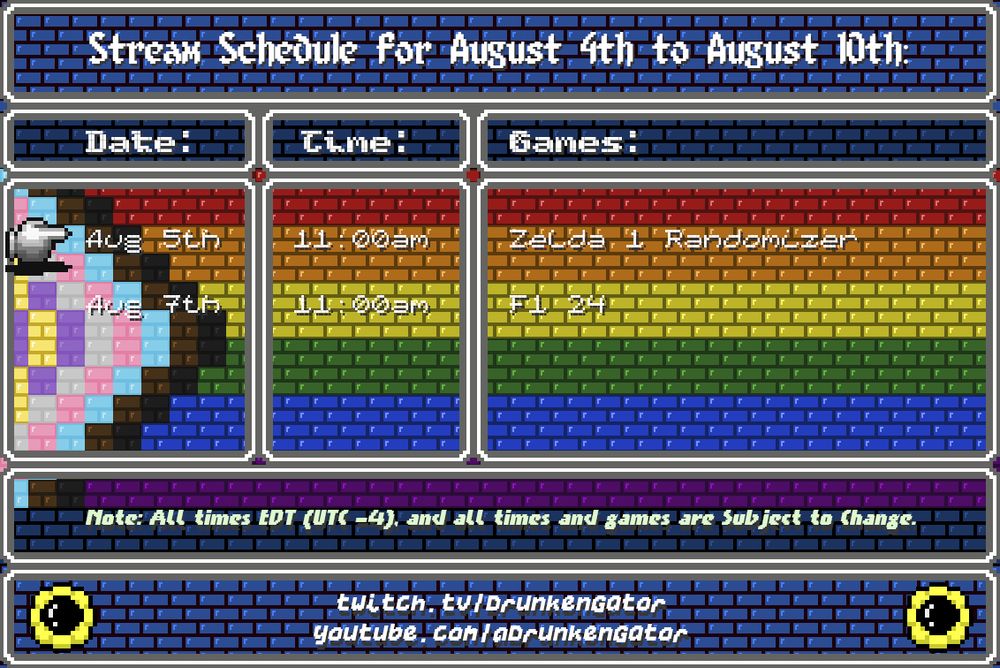 A progressive pride flag pixel brick background with sunflowers at the bottom and text in windows reading:

"Stream Schedule for the week of August 4th to August 10th (NOTE: All times EDT/UTC -4 and subject to change):

*finger pointing* Aug 5th @ 11am - Zelda 1 Randomizer

Aug 7th @ 11am -  F1 24"

If you've read the alt text this far, please consider donating to Trevor Project through my Tiltify link: https://tilt.fyi/OUntBdjLIz