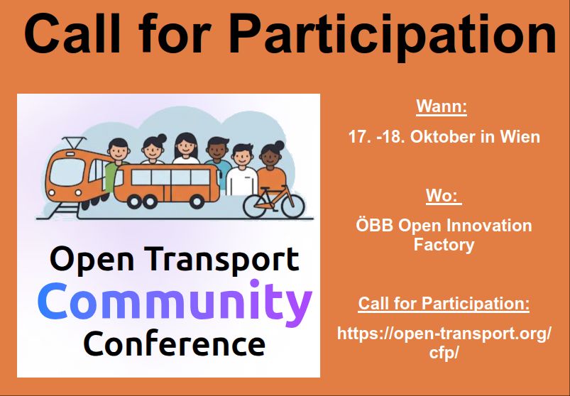 Bild zeigt den Schriftzug "Call for Participation" für die Open Transport
Community Conference. Wann: 17. -18. Oktober in Wien
Wo: ÖBB Open Innovation Factory
Call for Participation: https://open-transport.org/cfp/