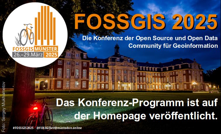 Schloss Münster im Dämmerlicht, vorne links ein Baum an dem ein Fahrrad lehnt, das Rücklicht leuchtet. Weiterhin sind zu sehen: das Konferenzlogo sowie folgender Schriftzug: "FOSSGIS - Die Konferenz der Open Source und Open Data Community für Geoinformation.", "Das Das Konferenz-Programm ist auf der Homepage veröffentlicht." Social Media: #FOSSGIS2025    @FOSSGISeV@mastodon.online 