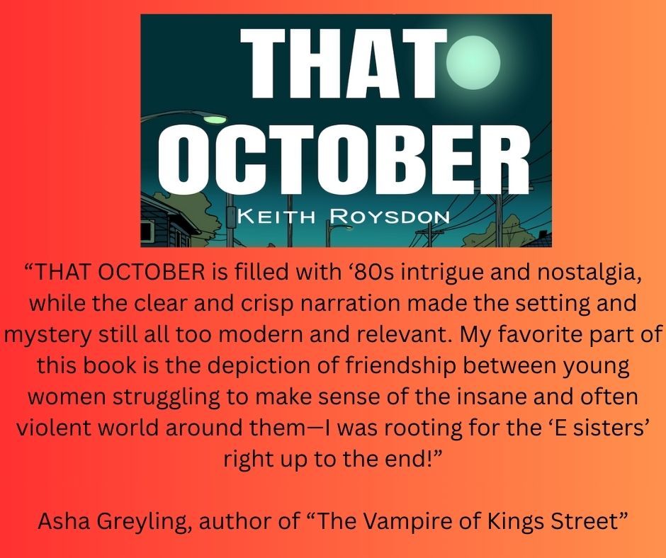 Asha Greyling, author of :"The Vampire of Kings Street," praises THAT OCTOBER. 