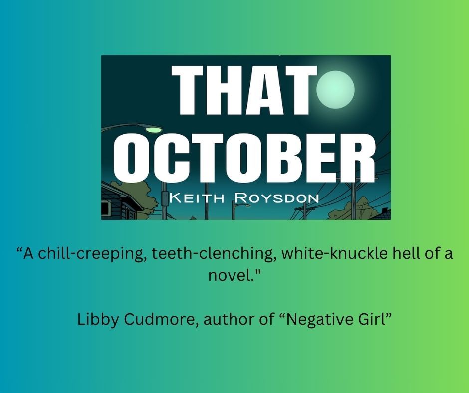 Libby Cudmore, author of NEGATIVE GIRL, praises THAT OCTOBER.