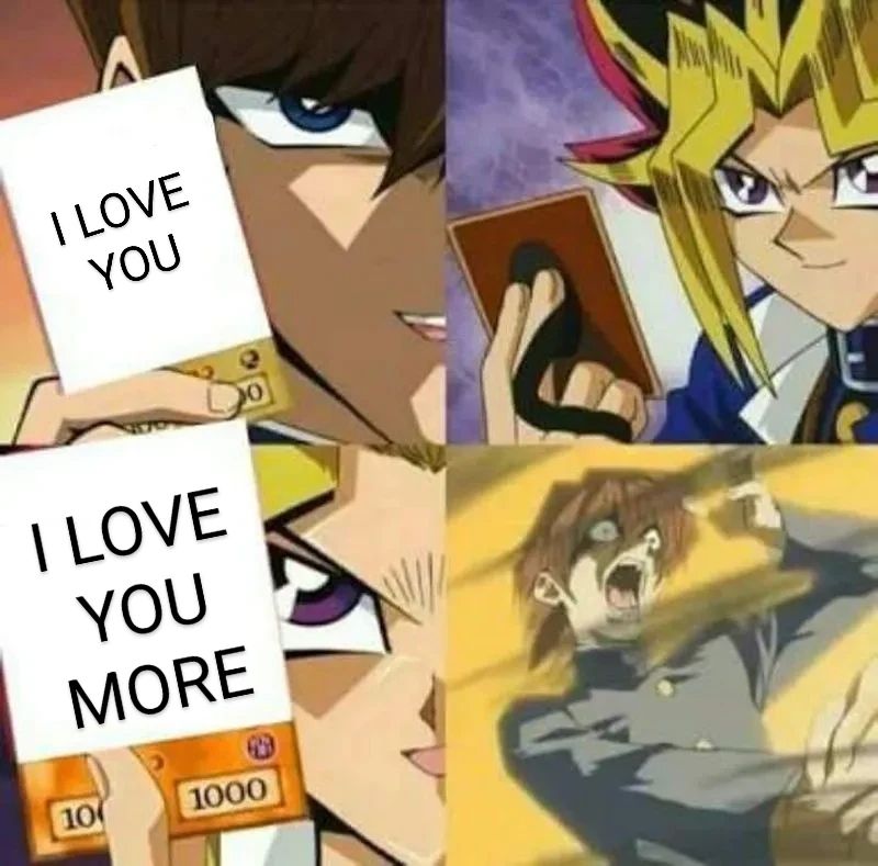 Yu-Gi-Oh counter meme where the cards say "I love you" and "I love you more"
